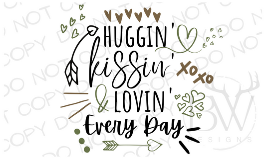 Huggin' Kissin' & Lovin' Every Day Valentine's Day Digital Download PNG