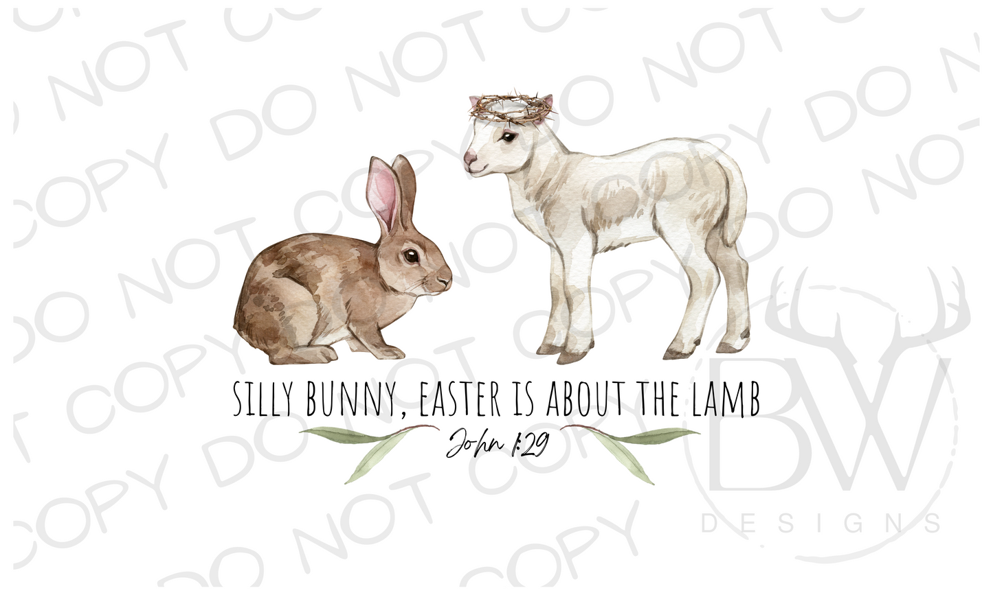 Silly Bunny Easter is About the Lamb Easter Bible Digital Download PNG