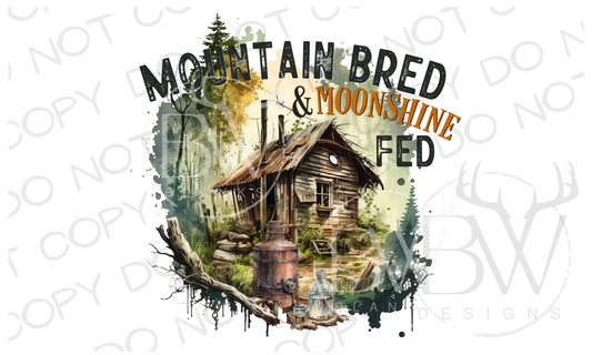 Mountain Bred & Moonshine Fed Moonshine Digital Download PNG