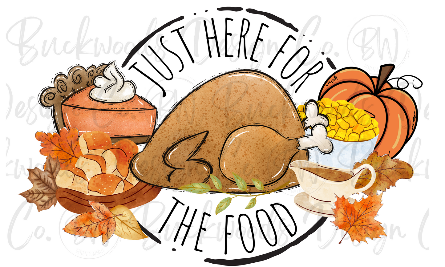 Just Here For The Food Thanksgiving Digital Download PNG