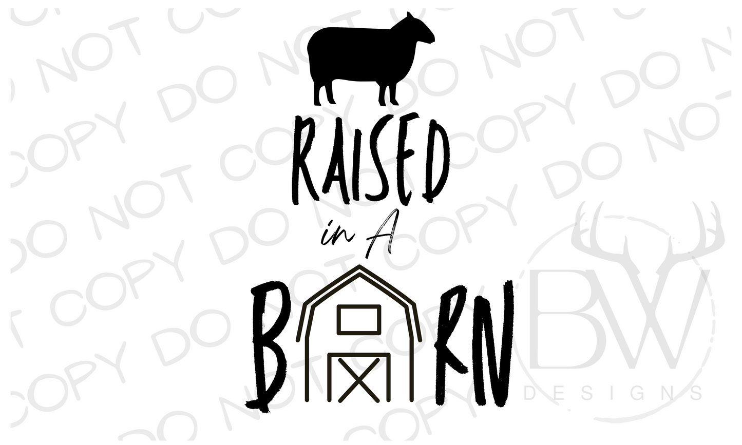 Raised in a Barn Farm Digital Download PNG