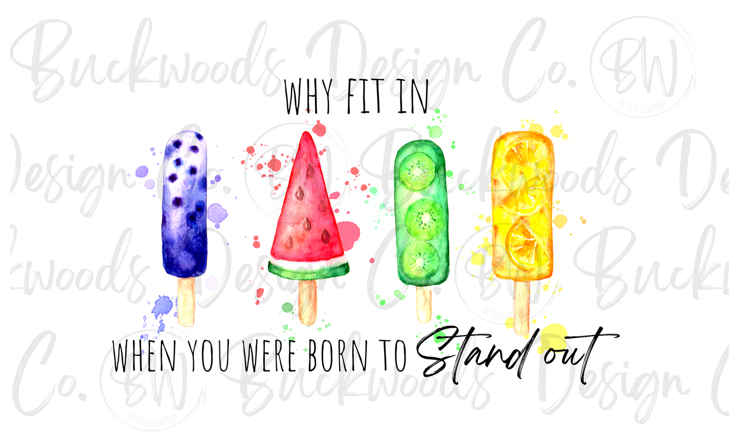 Why Fit In When You Were Born To Stand Out Digital Download PNG