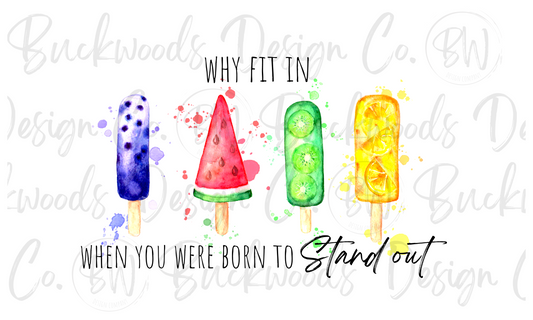 Why Fit In When You Were Born To Stand Out Digital Download PNG