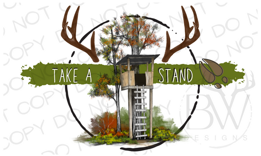 Take A Stand Deer Stand Hunting Digital Download PNG