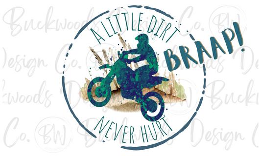 A Little Dirt Never Hurt Digital Download PNG