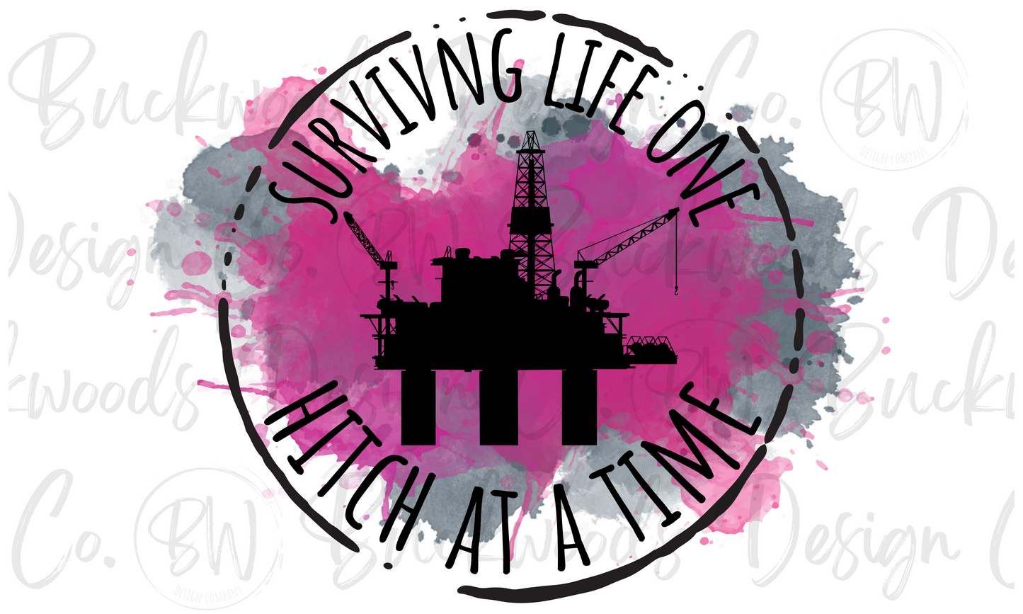 Surviving Life One Hitch at a Time Oilfield Wife Digital Download PNG