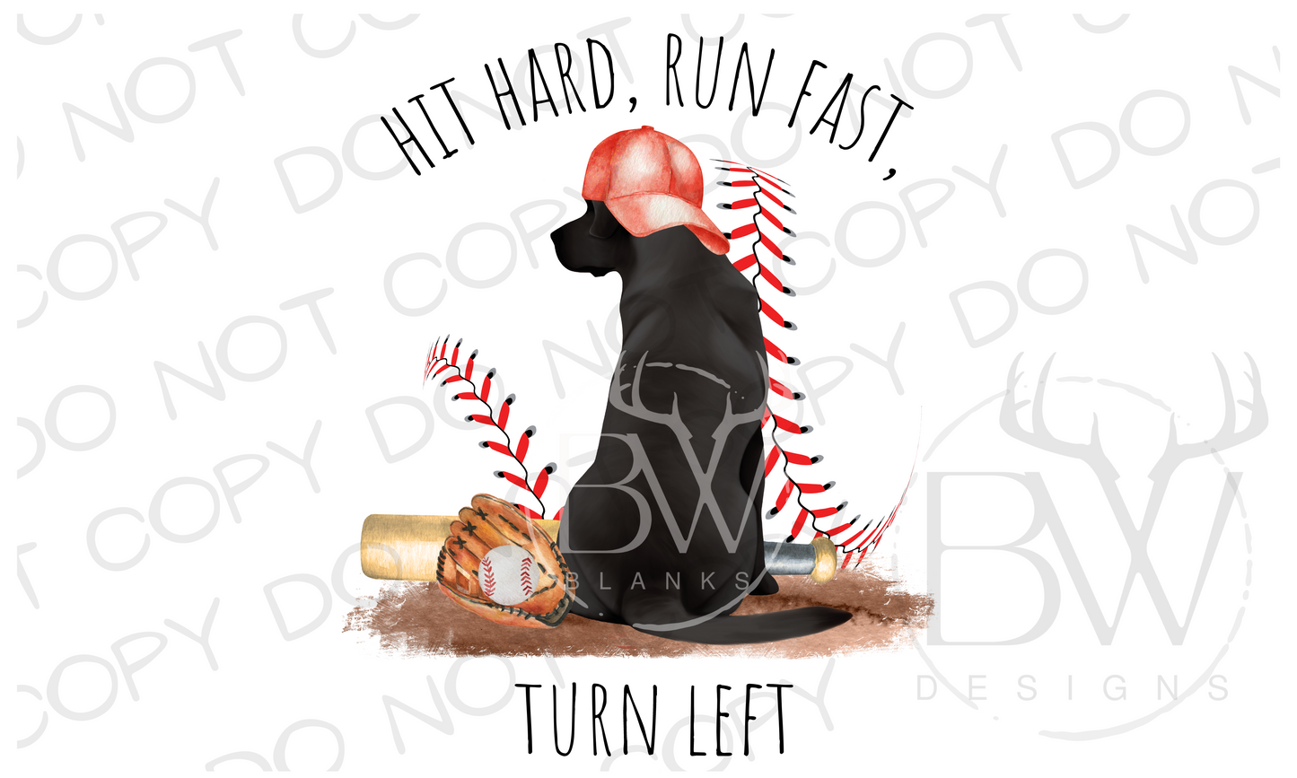 Hit Hard Run Fast Turn Left Baseball Hunting Dog Digital Download PNG