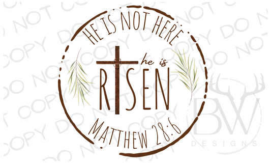 He Is Not Here He Is Risen Matthew 28:6 Easter Bible Digital Download PNG