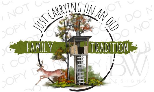 Just Carrying On An Old Family Tradition Deer Stand Hunting Digital Download PNG