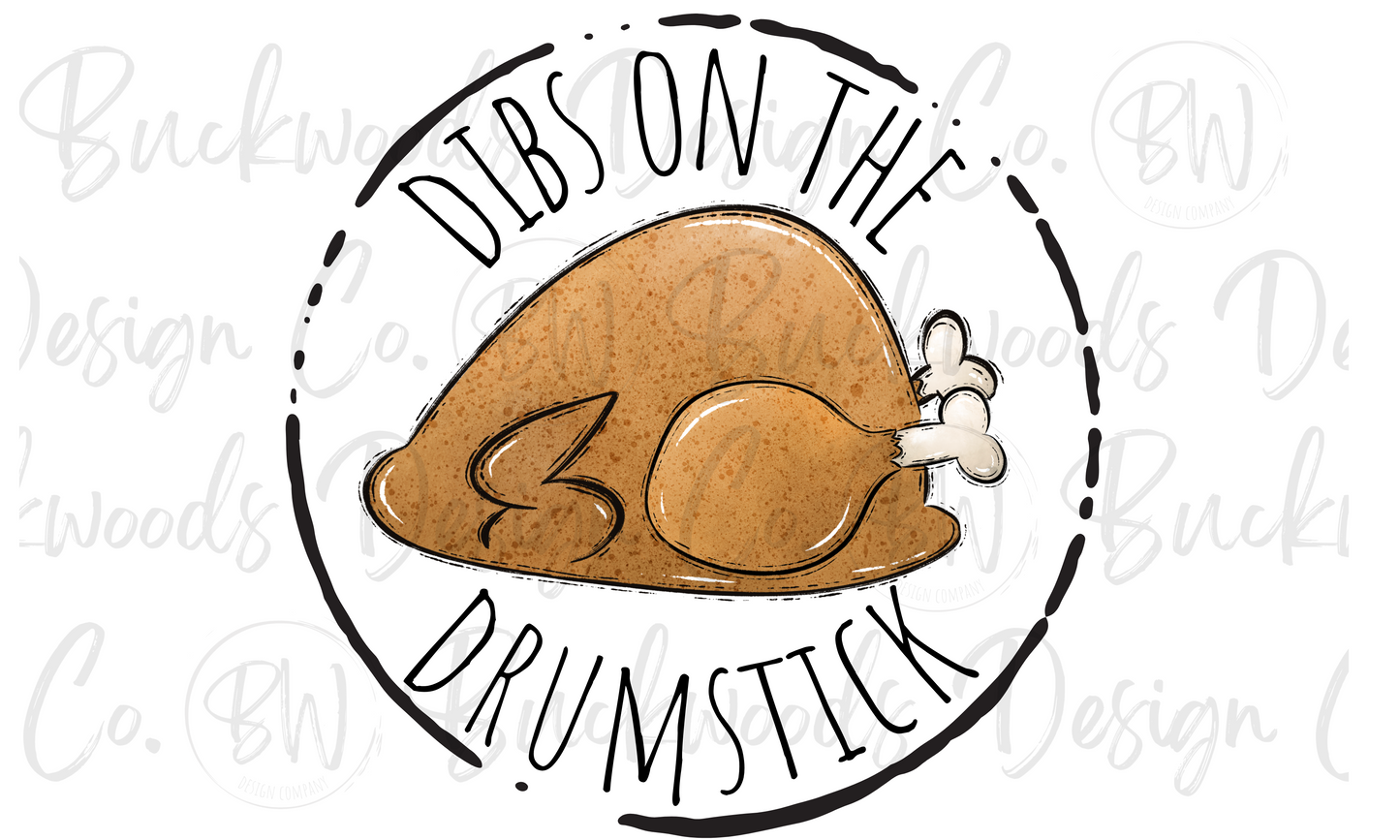 Dibs on the Drumstick Thanksgiving Digital Download PNG