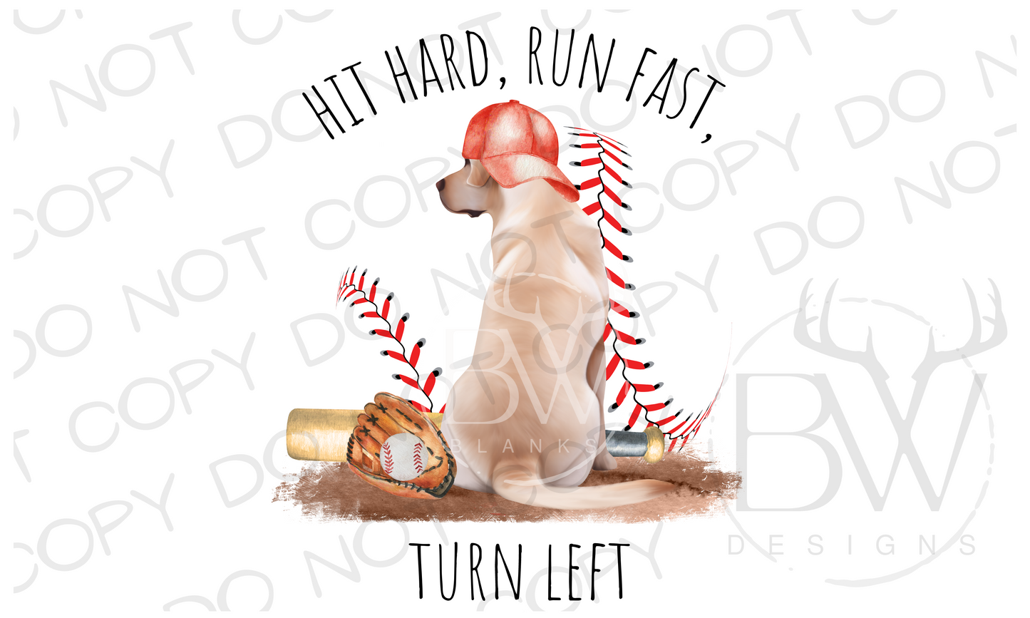 Hit Hard Run Fast Turn Left Baseball Hunting Dog Digital Download PNG