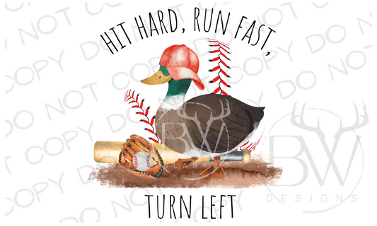 Hit Hard Run Fast Turn Left Baseball Duck Digital Download PNG