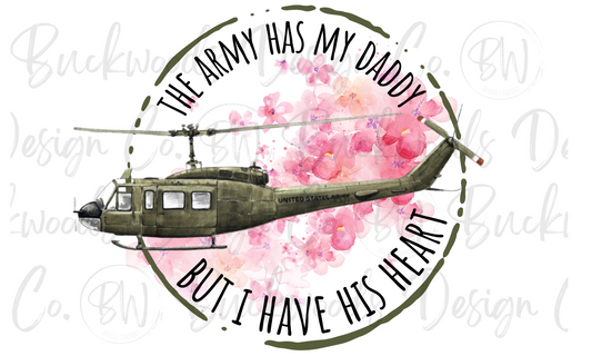 The Army Has My Daddy But I Have His Heart Digital Download PNG