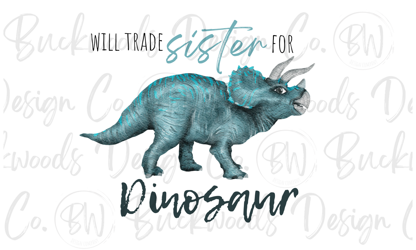 Will Trade Sister for Dinosaur Digital Download PNG