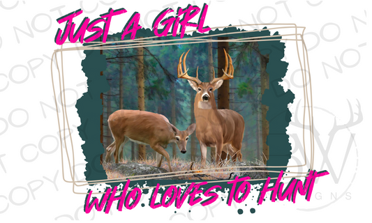 Just A Girl Who Loves to Hunt Deer Hunting Digital Download PNG