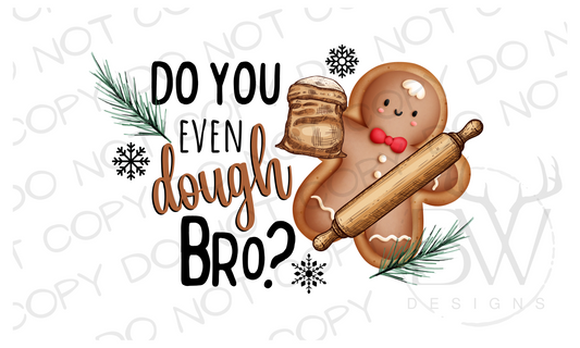 Do You Even Dough Bro Christmas Cookie Digital Download PNG