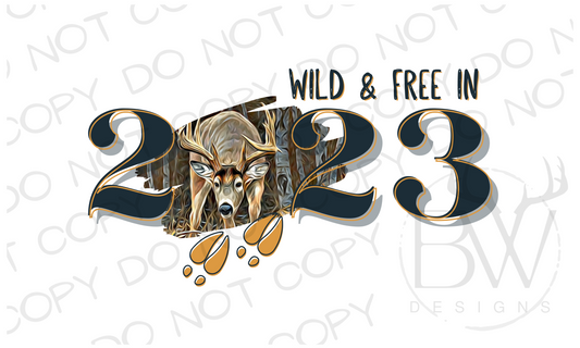 Wild & Free in 2023 Deer Hunting New Years Digital Download PNG