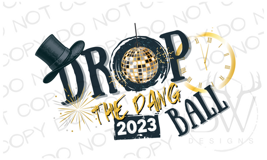 Drop the Dang Ball 2023 New Year's Digital Download PNG