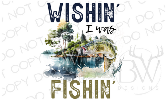 Wishin' I Was Fishin' Fishing Digital Download PNG