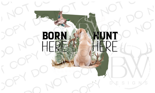 Born Here Hunt Here Florida Hunting Digital Download PNG