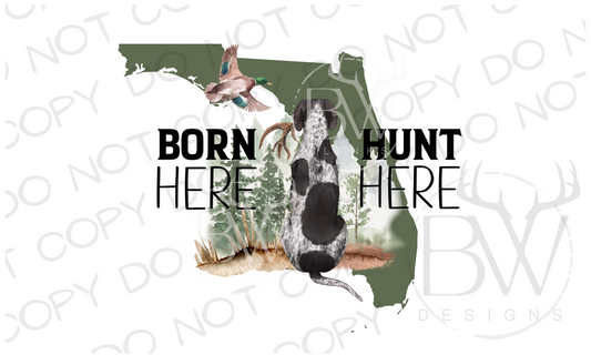 Born Here Hunt Here Florida Hunting Digital Download PNG