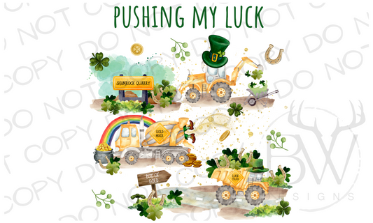 Pushing My Luck St. Patrick's Day Construction Digital Download PNG