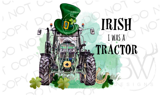 Irish I Was A Tractor St. Patrick's Day Tractor Digital Download PNG