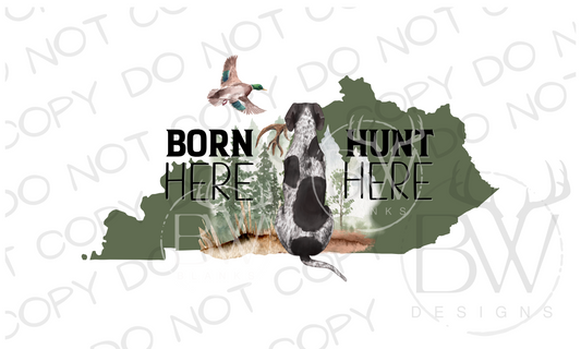 Born Here Hunt Here Kentucky Hunting Digital Download PNG