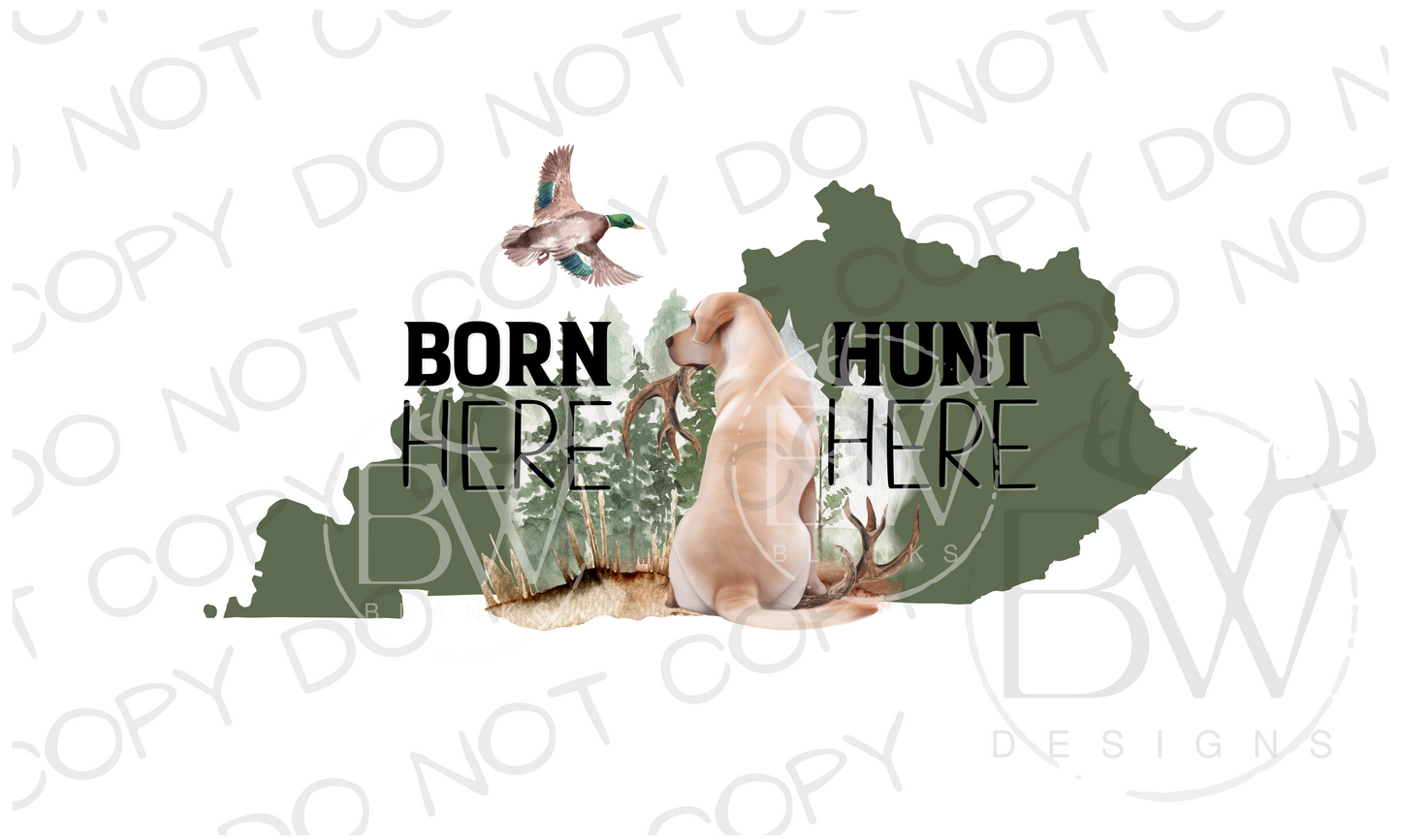 Born Here Hunt Here Kentucky Hunting Digital Download PNG