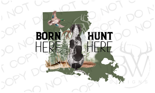 Born Here Hunt Here Louisiana Hunting Digital Download PNG