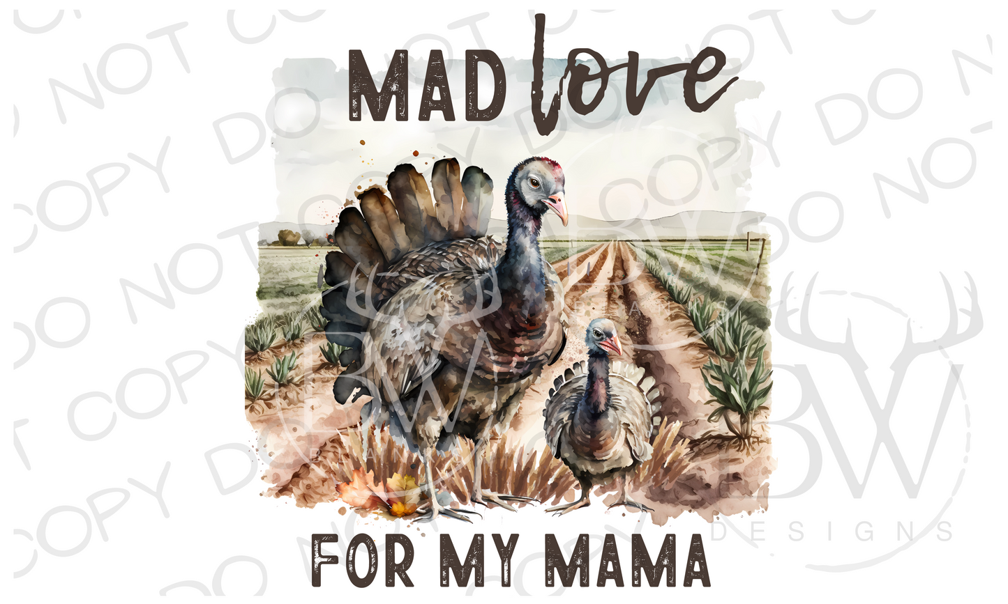 Mad Love for My Mama Turkey Hunting Digital Download PNG