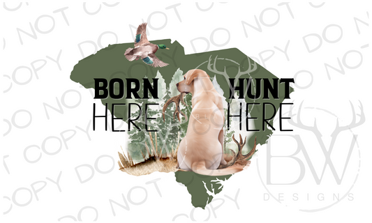 Born Here Hunt Here South Carolina Hunting Digital Download PNG