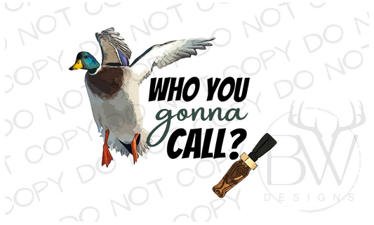 Who You Gonna Call Duck Hunting Digital Download PNG