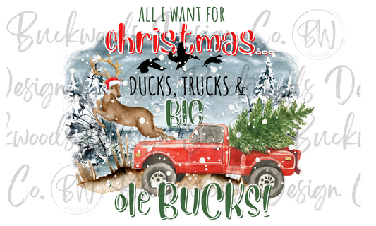 All I Want for Christmas ... Ducks, Trucks & Big 'Ole Bucks Christmas Digital Download PNG