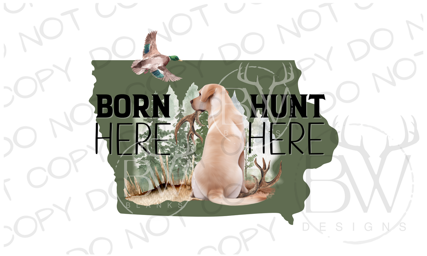 Born Here Hunt Here Iowa Hunting Digital Download PNG