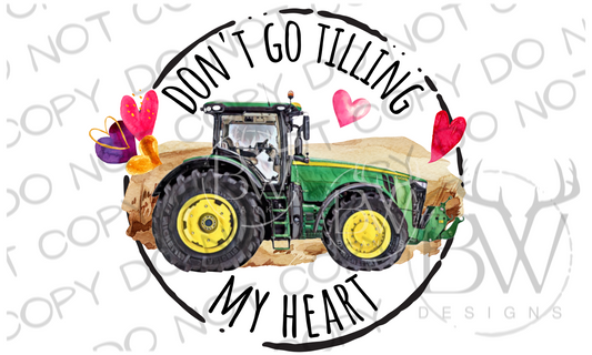 Don't Go Tilling My Heart Valentine's Day Tractor Digital Download PNG