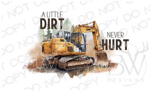 A Little Dirt Never Hurt Construction Digital Download PNG