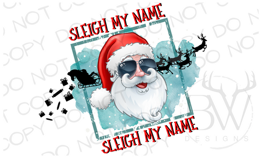 Sleigh My Name Sleigh My Name Christmas Santa Digital Download PNG