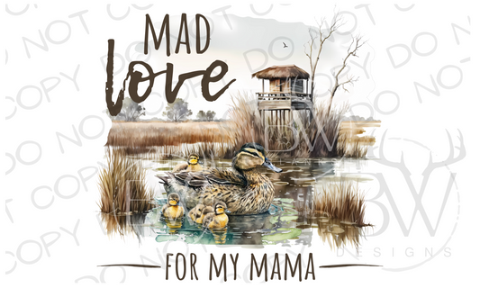 Mad Love for My Mama Duck Hunting Digital Download PNG