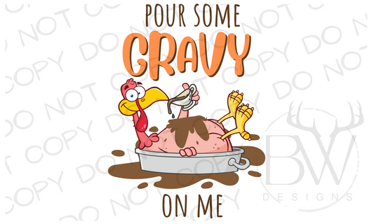 Pour Some Gravy On Me Funny Thanksgiving Digital Download PNG